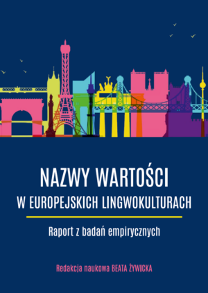 nazwy wartości w europejskich lingwokulturach. raport z badań empirycznych