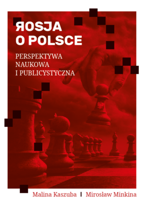 Rosja o Polsce. Perspektywa naukowa i publicystyczna